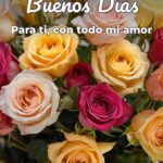 buenos días para ti, con todo mi amor