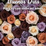 buenos días para ti, con todo mi amor