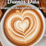 buenos días empieza tu día sabiendo que te amo