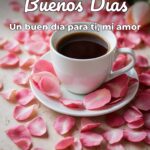 buenos días un buen día para ti, mi amor