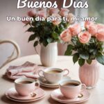 buenos días un buen día para ti, mi amor