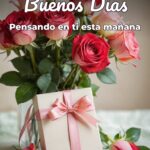 buenos días pensando en ti esta mañana