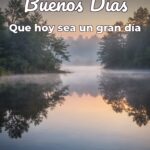 buenos días que hoy sea un gran día