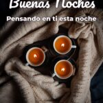 buenas noches pensando en ti esta noche