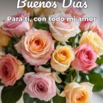 buenos días para ti, con todo mi amor
