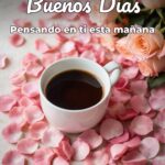 buenos días pensando en ti esta mañana