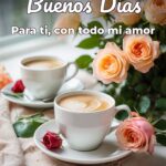 buenos días para ti, con todo mi amor