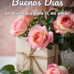buenos días un buen día para ti, mi amor