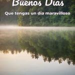 buenos días que tengas un día maravilloso