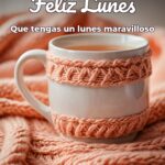 feliz lunes que tengas un lunes maravilloso