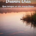 buenos días que tengas un día maravilloso