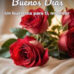 buenos días un buen día para ti, mi amor