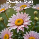 buenos días que hoy sea un gran día