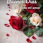 buenos días para ti, con todo mi amor