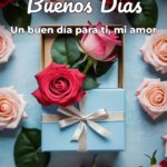 buenos días un buen día para ti, mi amor