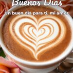 buenos días un buen día para ti, mi amor