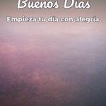 buenos días empieza tu día con alegría