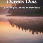 buenos días que tengas un día maravilloso