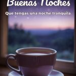 buenas noches que tengas una noche tranquila