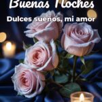 buenas noches dulces sueños, mi amor