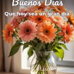 buenos días que hoy sea un gran día