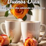 buenos días empieza tu día sabiendo que te amo