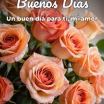 buenos días un buen día para ti, mi amor