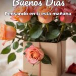 buenos días pensando en ti esta mañana