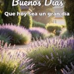 buenos días que hoy sea un gran día