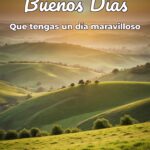 buenos días que tengas un día maravilloso