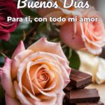 buenos días para ti, con todo mi amor