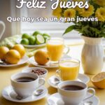 feliz jueves que hoy sea un gran jueves