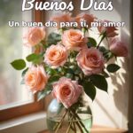 buenos días un buen día para ti, mi amor
