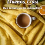 buenos días que tengas un día maravilloso