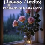 buenas noches pensando en ti esta noche