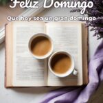 feliz domingo que hoy sea un gran domingo
