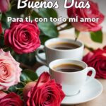 buenos días para ti, con todo mi amor