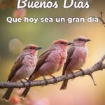 buenos días que hoy sea un gran día