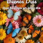 buenos días que hoy sea un gran día