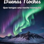buenas noches que tengas una noche tranquila