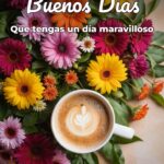 buenos días que tengas un día maravilloso