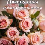 buenos días un buen día para ti, mi amor