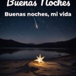 buenas noches buenas noches, mi vida