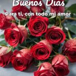 buenos días para ti, con todo mi amor