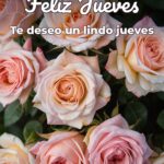 feliz jueves te deseo un lindo jueves