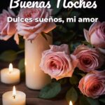 buenas noches dulces sueños, mi amor