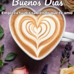 buenos días empieza tu día sabiendo que te amo