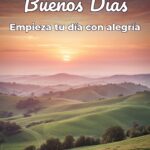 buenos días empieza tu día con alegría