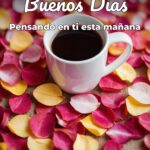 buenos días pensando en ti esta mañana