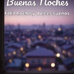 buenas noches feliz noche y dulces sueños